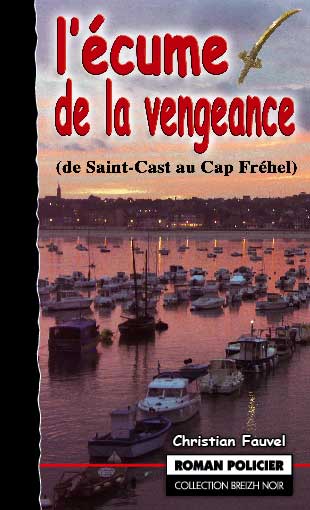 L'Ecume de la Vengeance de Saint-Cast au Cap Frehel